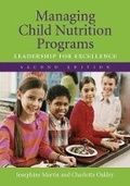 Cover: Managing Child Nutrition Programs: Leadership for Excellence - Jones and Bartlett Publishers, Inc