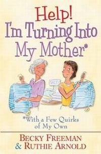 Enlarge image Cover: Help! I'm Turning Into My Mother - Harvest House Publishers,U.S.