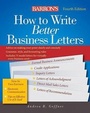 Cover: How to Write Better Business Letters - Barron's Educational Series Inc.,U.S.