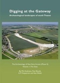 Cover: Digging at the Gateway: Archaeological landscapes of south Thanet - Oxford Wessex Archaeology