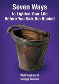 Cover: Seven Ways to Lighten Your Life Before You Kick the Bucket 2015 - Redshank Books