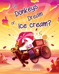 Cover: Do Donkeys Dream of Ice Cream? - Gavin Buckley | Art - Illustration - Design