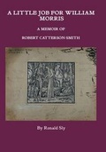 Cover: A Little Job for William Morris (A Memoir of Robert Catterson-Smith) - Jones and Sons Environmental Sciences Ltd