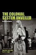 Cover: The Colonial System Unveiled - Liverpool University Press