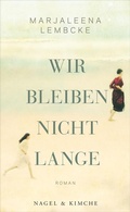 Cover: Wir bleiben nicht lange - Nagel & Kimche