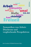 Cover: Semantiken von Arbeit: Diachrone und vergleichende Perspektiven - B&ouml;hlau