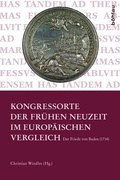 Cover: Kongressorte der Fr&uuml;hen Neuzeit im europ&auml;ischen Vergleich - B&ouml;hlau