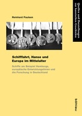 Cover: Schifffahrt, Hanse und Europa im Mittelalter - B&ouml;hlau