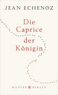 Enlarge image Cover: Die Caprice der Königin - Hanser Berlin