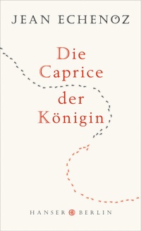 Enlarge image Cover: Die Caprice der Königin - Hanser Berlin