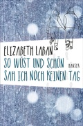 Cover: So w&uuml;st und sch&ouml;n sah ich noch keinen Tag - Hanser