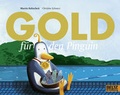 Cover: Gold f&uuml;r den Pinguin - Beltz Verlagsgruppe GmbH & Co. KG