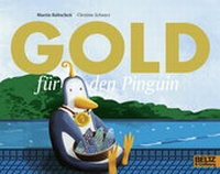 Enlarge image Cover: Gold für den Pinguin - Beltz Verlagsgruppe GmbH & Co. KG