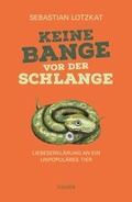 Cover: Keine Bange vor der Schlange - Hanser
