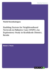 Abbildung von: Enabling Factors for Neighbourhood Network in Palliative Care (NNPC). An Exploratory Study in Kozhikode District, Kerala - GRIN Verlag