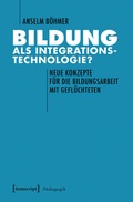 Cover: Bildung als Integrationstechnologie? - transcript