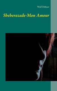 Abbildung von: Sheherazade-Mon Amour - BoD - Books on Demand