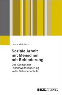 Abbildung von: Soziale Arbeit mit Menschen mit Behinderungen - Juventa Verlag GmbH