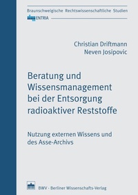 Abbildung von: Beratung und Wissensmanagement bei der Entsorgung radioaktiver Reststoffe - Berliner Wissenschafts-Verlag