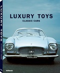Cover: Luxury Toys Classic Cars - teNeues Verlag ein Imprint des Gestalten Verlags