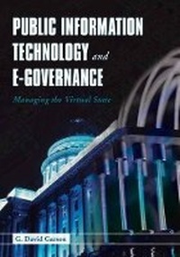Enlarge image Cover: Public Information Technology and E-Governance: Managing the Virtual State - Jones and Bartlett Publishers, Inc