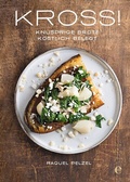 Cover: KROSS! Knusprige Brote, k&ouml;stlich belegt - Phaidon by Edel - ein Verlag der Edel Verlagsgruppe