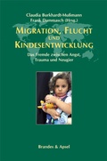 Cover: Migration, Flucht und Kindesentwicklung - Brandes & Apsel