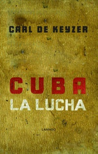 Enlarge image Cover: Cuba La Lucha - Lannoo Publishers