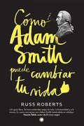Cover: Como Adam Smith puede cambiar tu vida - Antoni Bosch Editor, S.A.