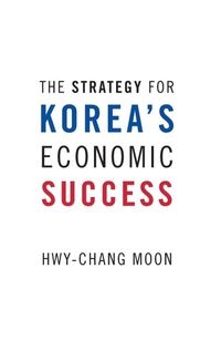 Enlarge image Cover: The Strategy for Korea's Economic Success - Oxford University Press Inc
