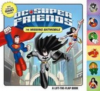 Enlarge image Cover: DC Super Friends: The Missing Batmobile - Farrar, Straus and Giroux (BYR)
