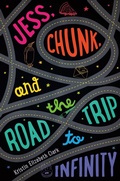 Cover: Jess, Chunk, and the Road Trip to Infinity - Farrar, Straus & Giroux Inc