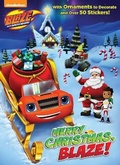 Cover: Merry Christmas, Blaze! (Blaze and the Monster Machines) - Penguin Putnam Inc