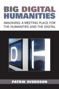 Cover: Big Digital Humanities - The University of Michigan Press