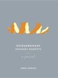 Cover: Extraordinary Ordinary Moments - Clarkson Potter