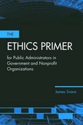 Cover: The Ethics Primer for Public Administrators in Government and Nonprofit Organizations - Jones and Bartlett Publishers, Inc