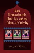 Cover: Islam, Technoscientific Identities, and the Culture of Curiosity - University Press of America
