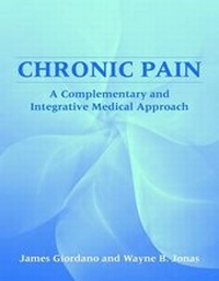 Enlarge image Cover: Chronic Pain: A Complementary And Integrative Medical Approach - Jones and Bartlett Publishers, Inc