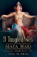 Cover: A Tangled Web: Mata Hari - The History Press Ltd