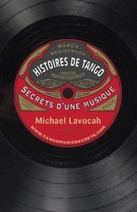 Abbildung von: Histoires de Tango: Secrets d'Une Musique 2016 - Milonga Press