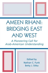 Enlarge image Cover: Ameen Rihani: Bridging East and West - University Press of America