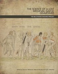 Enlarge image Cover: The Science of a Lost Medieval Gaelic Cemetery - Transport Infrastructure Ireland (TII)