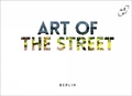 Cover: Art of the Street: Berlin - Art of Publishing Limited
