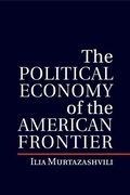 Cover: The Political Economy of the American Frontier - Cambridge University Press