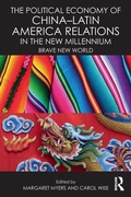 Cover: The Political Economy of China-Latin America Relations in the New Millennium - Routledge