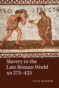 Cover: Slavery in the Late Roman World, AD 275-425 - Cambridge University Press