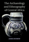 Cover: The Archaeology and Ethnography of Central Africa - Cambridge University Press