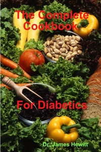 Abbildung von: The Complete Cookbook for Diabetics - Lulu.com