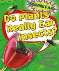 Cover: Science FAQs: Do Plants Really Eat Insects? Questions and Answers About the Science of Plants - Franklin Watts Ltd