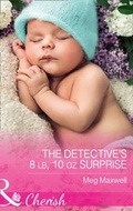 Cover: The Detective's 8 Lb, 10 Oz Surprise - Mills & Boon